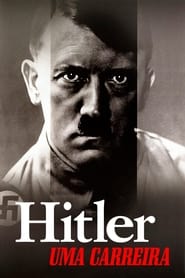 Hitler: Uma Carreira