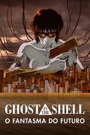 Ghost in the Shell: O Fantasma do Futuro