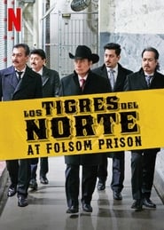 Los Tigres del Norte: Histórias do Cárcere