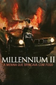 Millennium 2 – A Menina que Brincava com Fogo