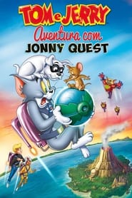 Tom e Jerry – Aventura Com Jonny Quest