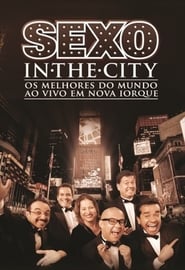 Cia. de Comédia Os Melhores do Mundo – Sexo In The City Ao vivo em Nova Iorque