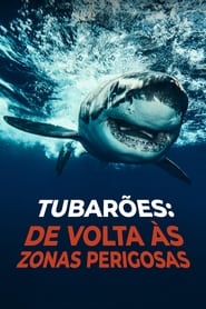 Tubarões: De Volta às Zonas Perigosas