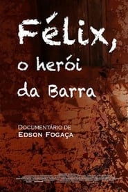 Félix, o Herói da Barra
