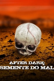 After Dark: Semente do Mal