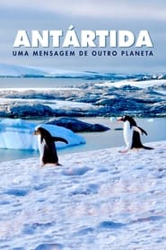 Antártida – Uma Mensagem de Outro Planeta