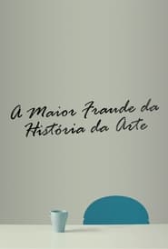 A Maior Fraude da História da Arte