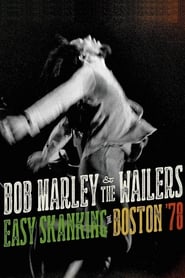 Bob Marley & The Wailers – Easy Skanking in Boston