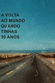 A Volta ao Mundo Quando Tinhas 30 Anos