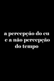 A Percepção do Eu e a Não Percepção do Tempo