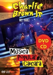 Charlie Brown Jr – Musica Popular Caiçara Ao Vivo