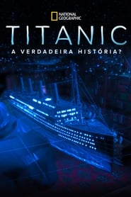 Titanic: A Verdadeira História?