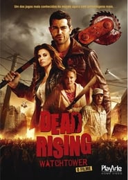 Dead Rising: Watchtower – O Filme