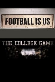 College Football 150 – Football Is US: The College Game