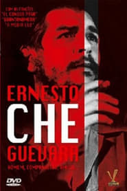 Ernesto Che Guevara – Uomo, Compagno, Amico