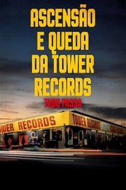 Tudo Passa – Ascensão e Queda da Tower Records