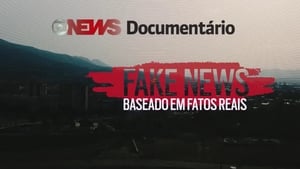 Fake News – Baseado em Fatos Reais