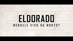 Eldorado – Mengele Vivo ou Morto?